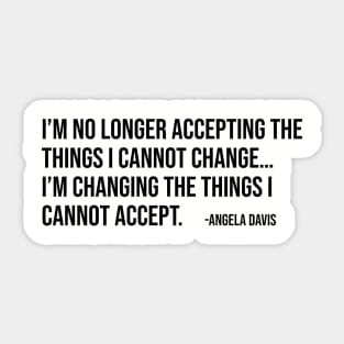 I’m no longer accepting the things I cannot change, Angela Davis, Black History, Black Panther Party Sticker